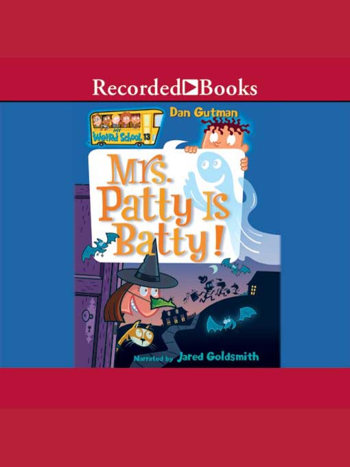Title details for Mrs. Patty is Batty by Dan Gutman - Available
